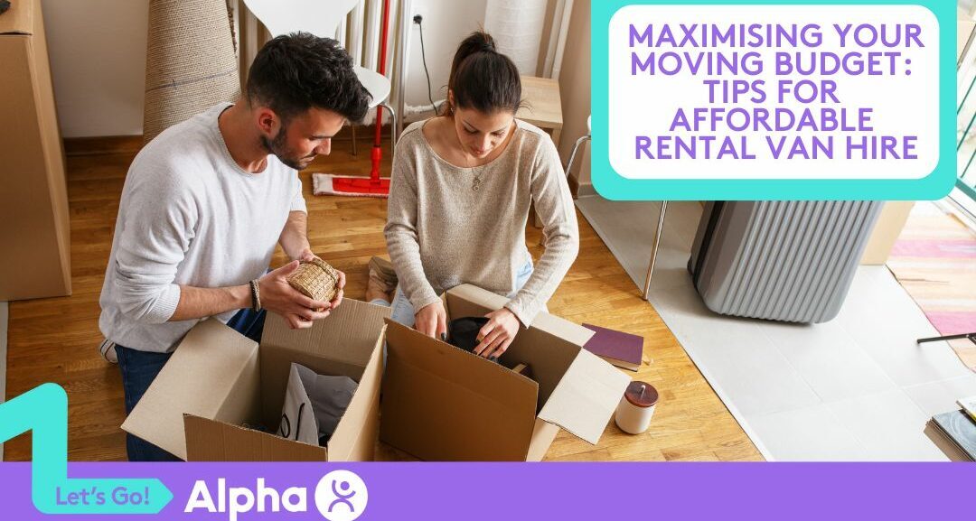 Maximising Your Moving Budget Tips for Affordable Rental Van Hire - Blog