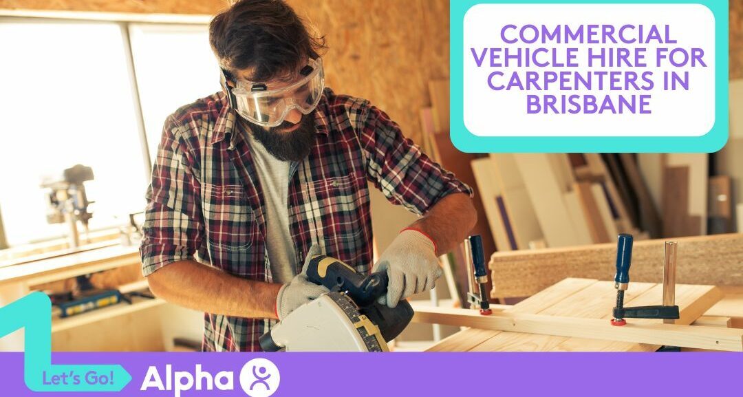 Commercial Vehicle Hire for Carpenters in Brisbane - Blog