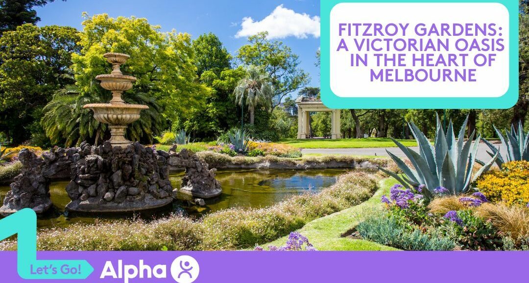 Fitzroy Gardens A Victorian Oasis in the Heart of Melbourne - blog