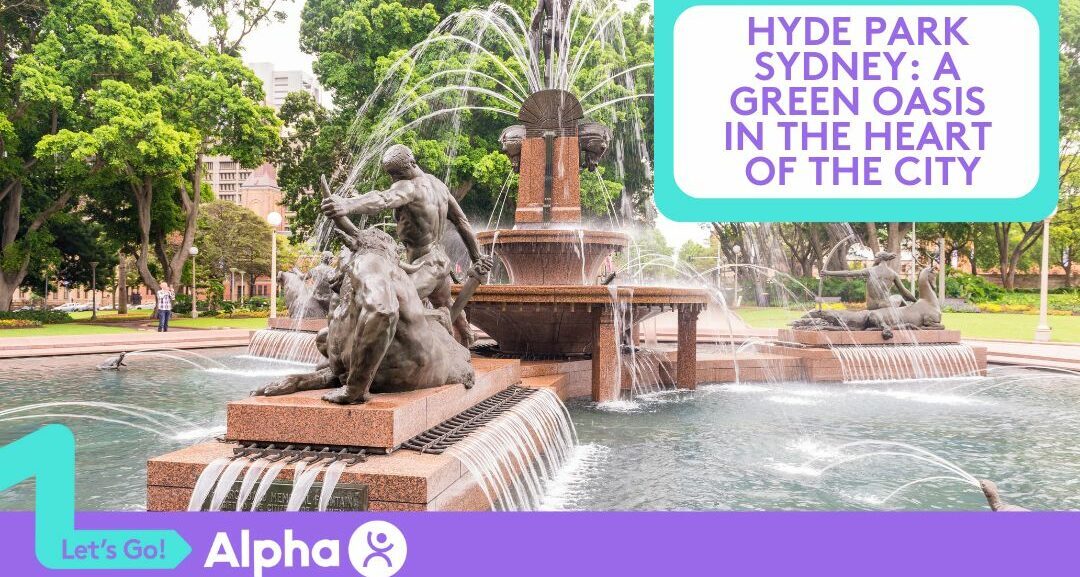 Hyde Park Sydney A Green Oasis in the Heart of the City - Blog