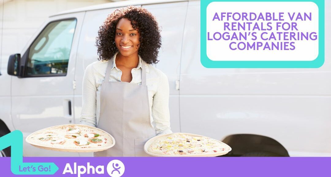 Affordable Van Rentals A Game Changer for Logan’s Catering Companies - Blog