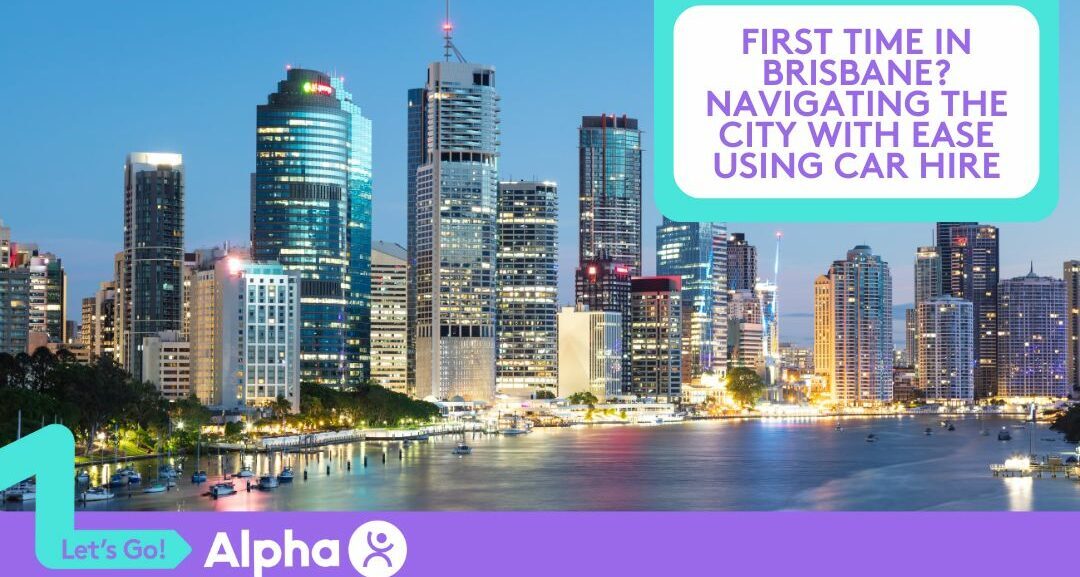 First Time in Brisbane Navigating the City with Ease Using Car Hire - Blog