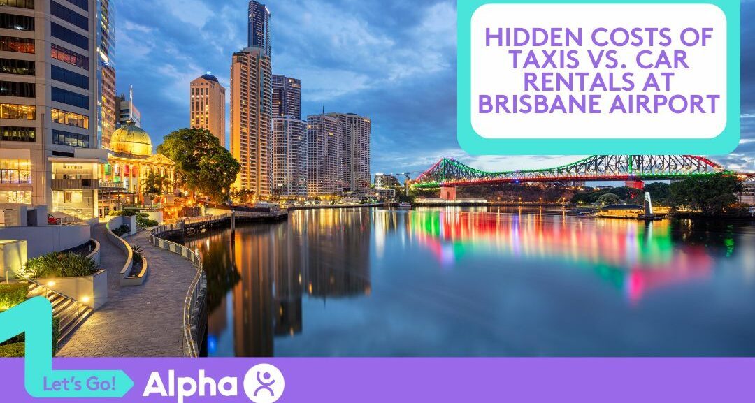 Hidden Costs of Taxis vs. Car Rentals at Brisbane Airport - Blog