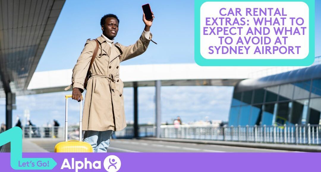 Car Rental Extras What to Expect and What to Avoid at Sydney Airport - Blog