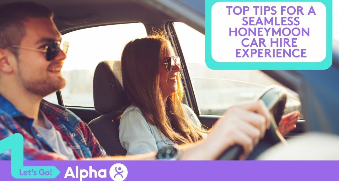 Top Tips for a Seamless Honeymoon Car Hire Experience - Blog