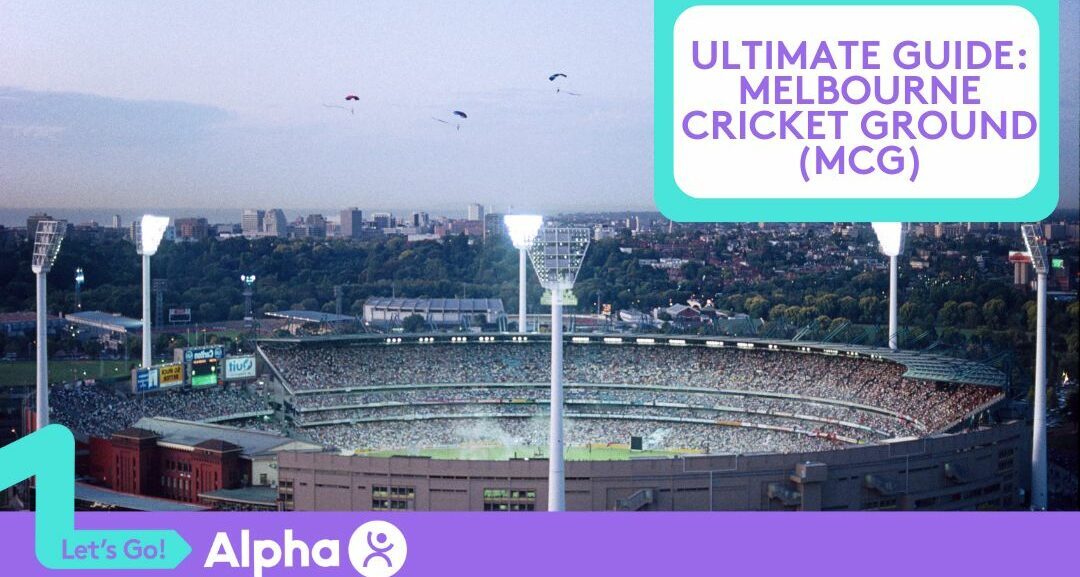 Ultimate Guide Melbourne Cricket Ground (MCG) - Blog