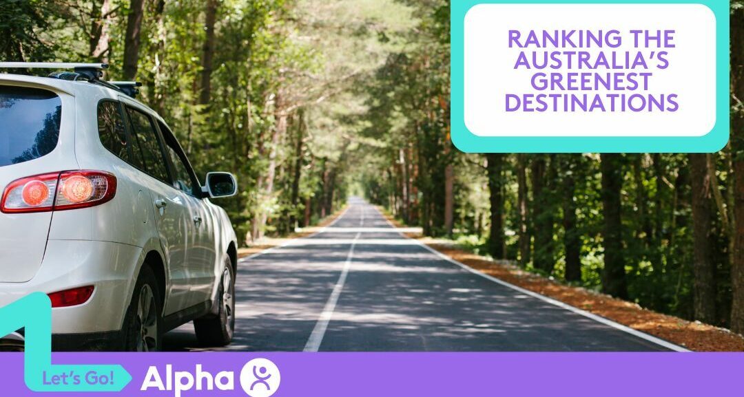 Sustainable Travel Ranking the Australia’s Greenest Destinations - Blog