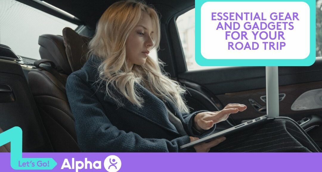 Tech or Tradition Essential Gear and Gadgets for Your Road Trip - Blog