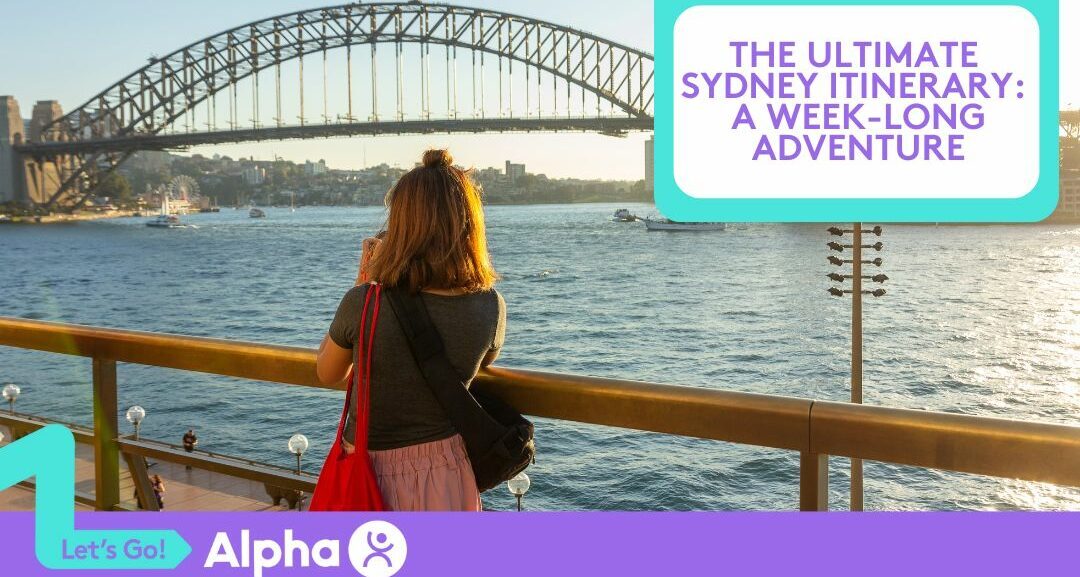 The Ultimate Sydney Itinerary A Week-Long Adventure - Blog