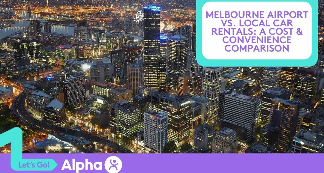 Melbourne Airport vs. Local Car Rentals A Cost & Convenience Comparison - Blog