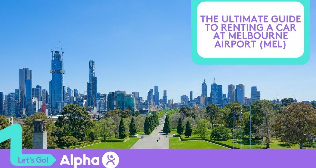 The Ultimate Guide to Renting a Car at Melbourne Airport (MEL) - Blog