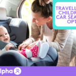 Travelling with Children and Car Seat Rental Options - Blog