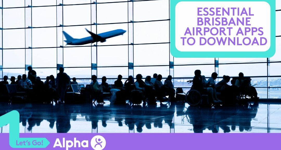 Essential Brisbane Airport Apps to Download Before Your Trip - Blog